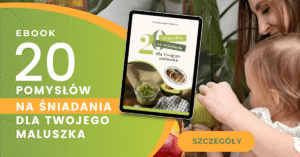 20 pomysłów na śniadania dla Twojego maluszka